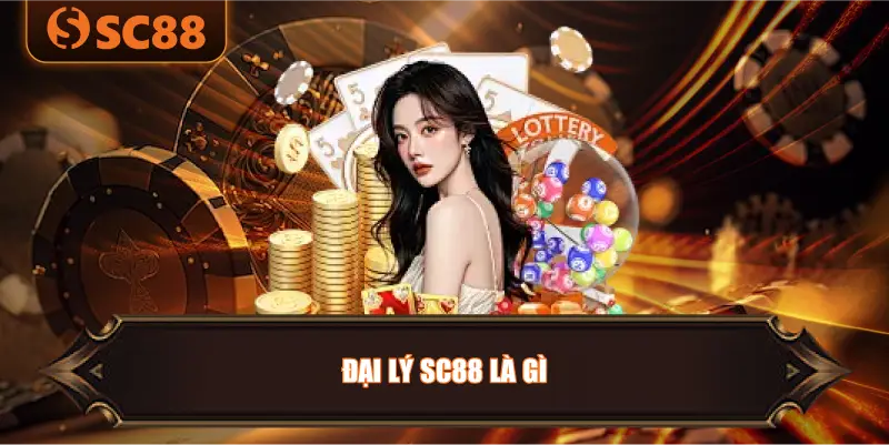 Đại Lý SC88 Là Gì